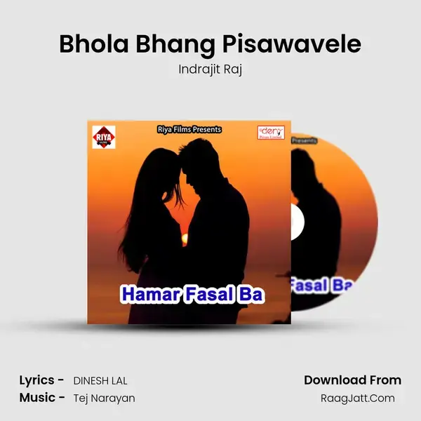 Bhola Bhang Pisawavele Song mp3 | Indrajit Raj