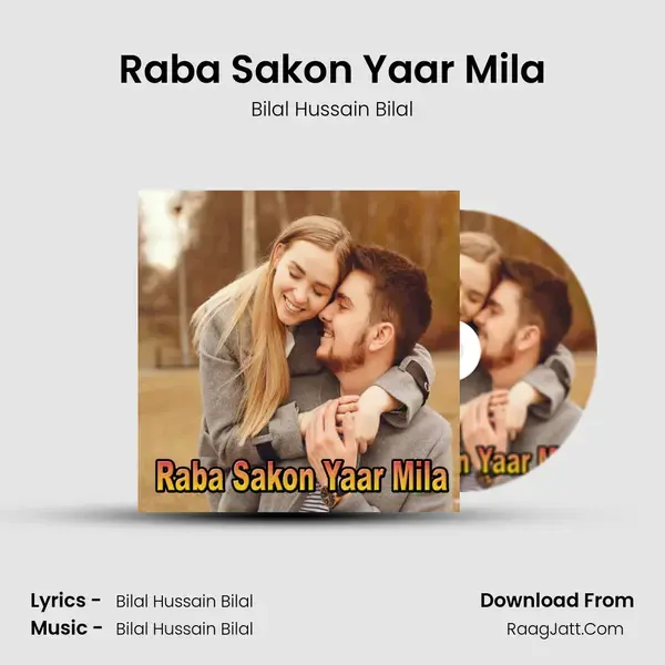 Raba Sakon Yaar Mila Song mp3 | Bilal Hussain Bilal