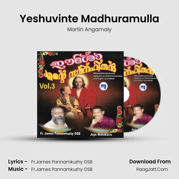 Yeshuvinte Madhuramulla Song mp3 | Martin Angamaly