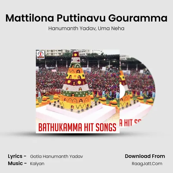 Mattilona Puttinavu Gouramma Song mp3 | Hanumanth Yadav