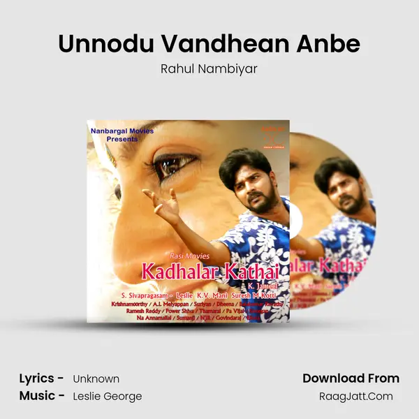 Unnodu Vandhean Anbe Song mp3 | Rahul Nambiyar