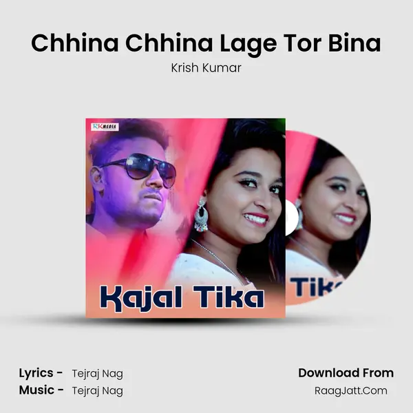 Chhina Chhina Lage Tor Bina Song mp3 | Krish Kumar