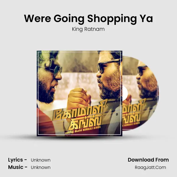 We're Going Shopping Ya mp3 song