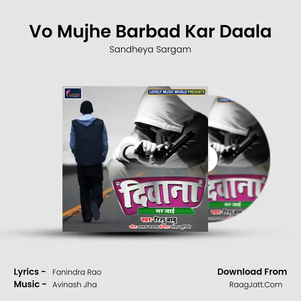 Vo Mujhe Barbad Kar Daala Song mp3 | Sandheya Sargam