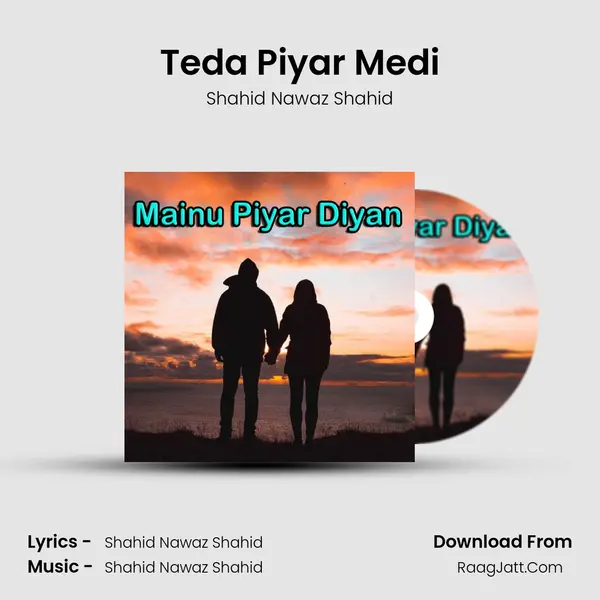 Teda Piyar Medi Song mp3 | Shahid Nawaz Shahid