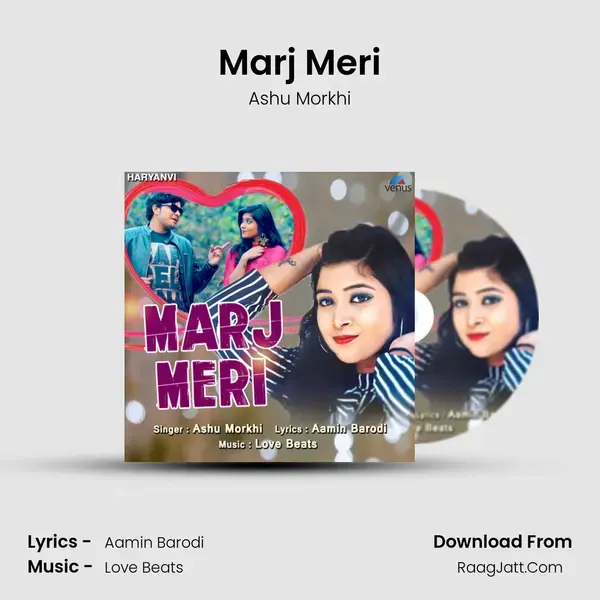 Marj Meri Song mp3 | Ashu Morkhi