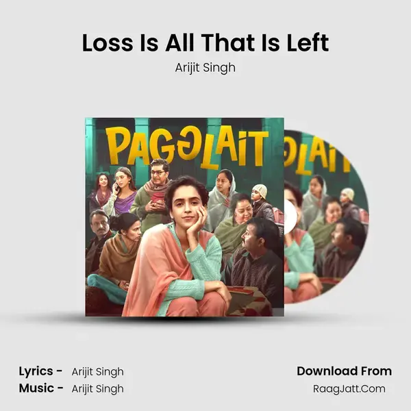 Loss Is All That Is Left Song mp3 | Arijit Singh