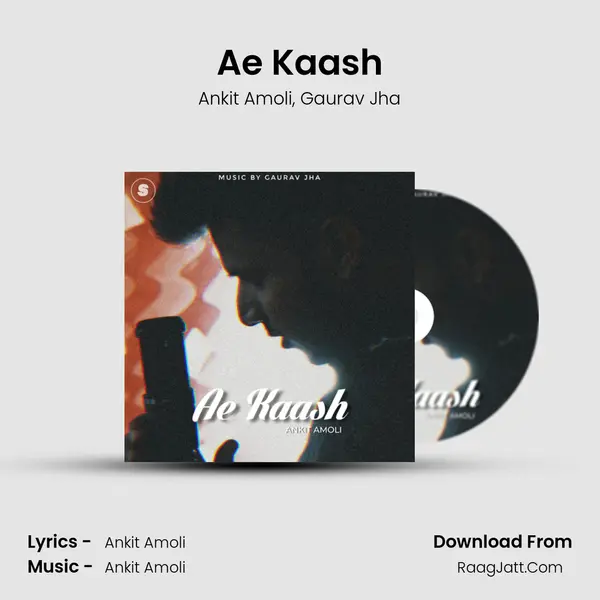 Ae Kaash Song mp3 | Ankit Amoli