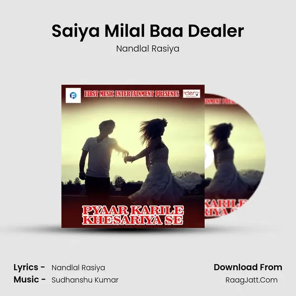 Saiya Milal Baa Dealer Song mp3 | Nandlal Rasiya