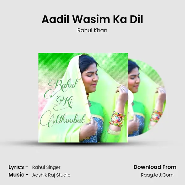 Aadil Wasim Ka Dil Song mp3 | Rahul Khan