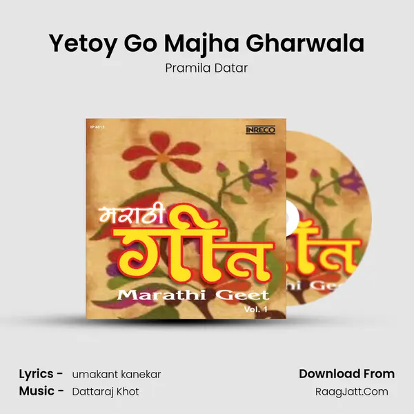 Yetoy Go Majha Gharwala Song mp3 | Pramila Datar