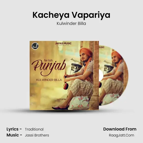 Kacheya Vapariya Song mp3 | Kulwinder Billa