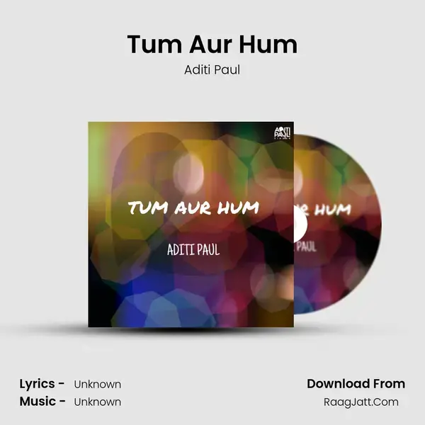 Tum Aur Hum mp3 song