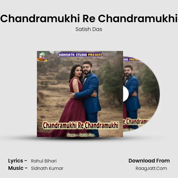 Chandramukhi Re Chandramukhi - Satish Das