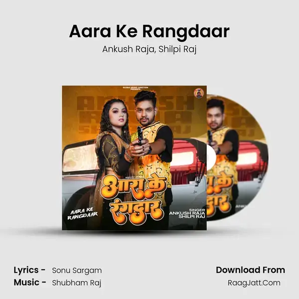 Aara Ke Rangdaar - Ankush Raja