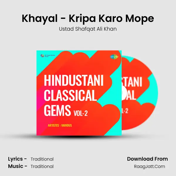 Khayal - Kripa Karo Mope Song mp3 | Ustad Shafqat Ali Khan