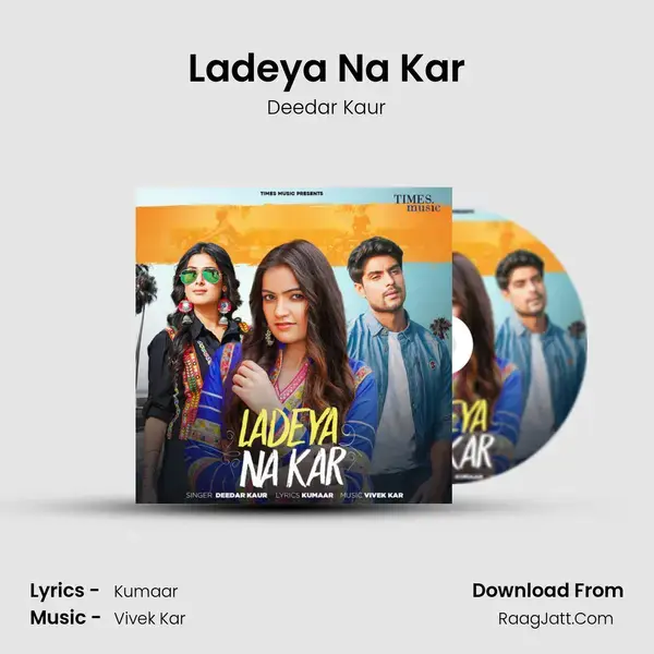 Ladeya Na Kar mp3 song