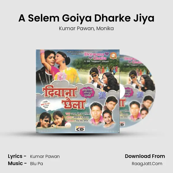 A Selem Goiya Dharke Jiya mp3 song