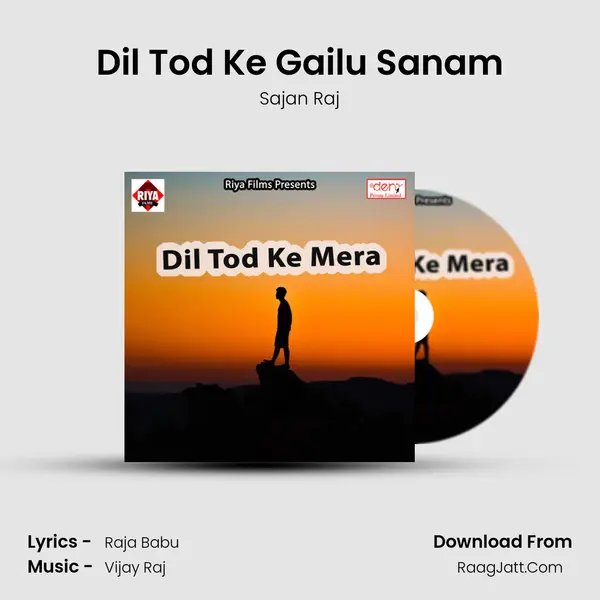 Dil Tod Ke Gailu Sanam mp3 song