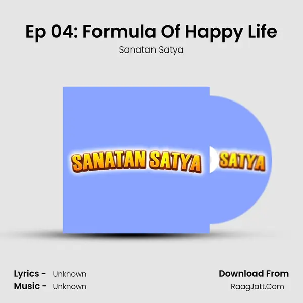 Ep 04: Formula Of Happy Life Song mp3 | Sanatan Satya