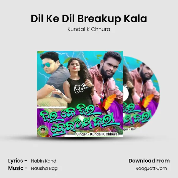 Dil Ke Dil Breakup Kala - Kundal K Chhura