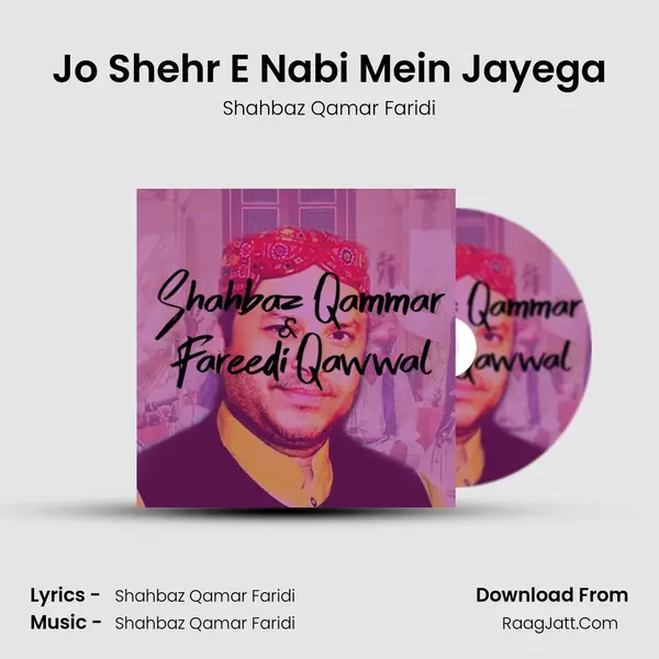 Jo Shehr E Nabi Mein Jayega Song mp3 | Shahbaz Qamar Faridi