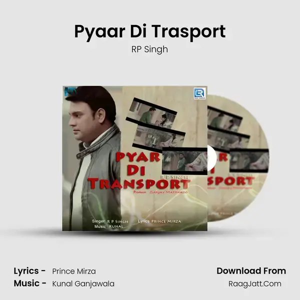 Pyaar Di Trasport Song mp3 | RP Singh