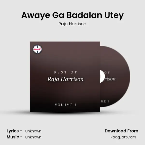 Awaye Ga Badalan Utey Song mp3 | Raja Harrison