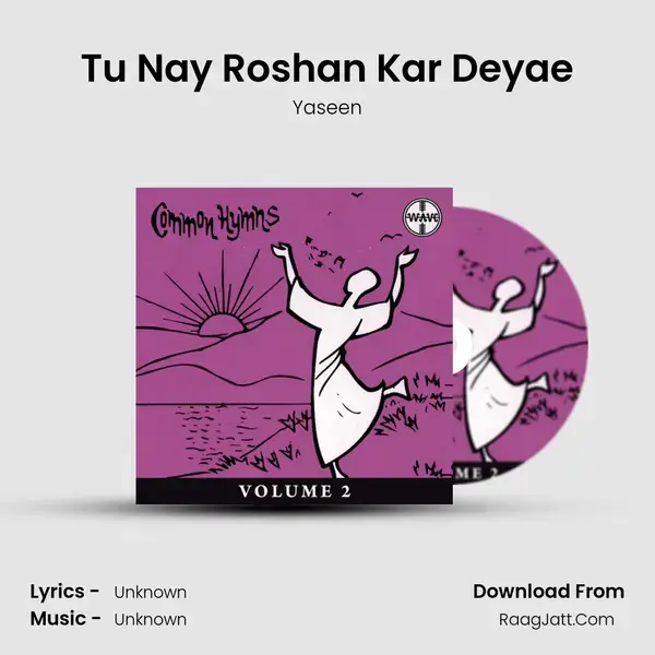 Tu Nay Roshan Kar Deyae mp3 song