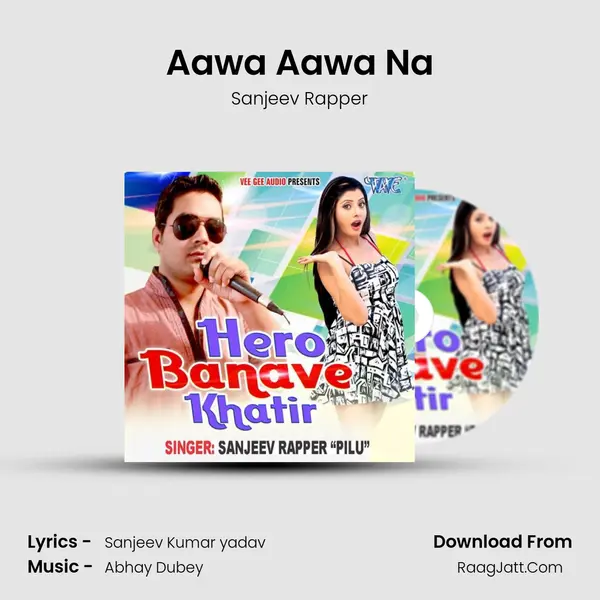 Aawa Aawa Na Song mp3 | Sanjeev Rapper