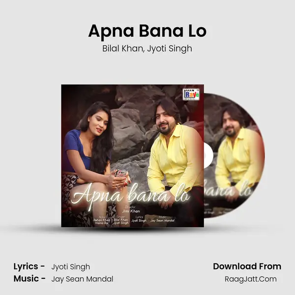 Apna Bana Lo Song mp3 | Bilal Khan