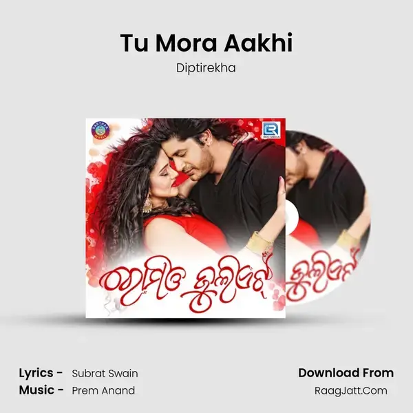 Tu Mora Aakhi Song mp3 | Diptirekha