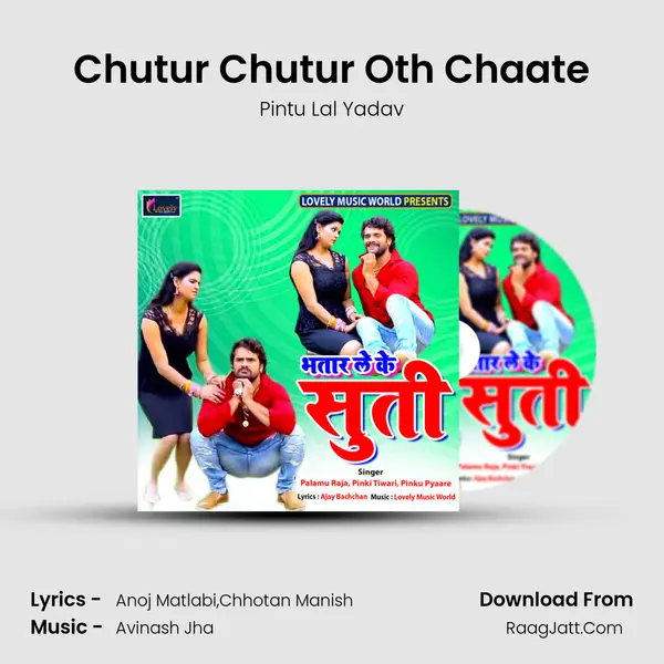 Chutur Chutur Oth Chaate Song mp3 | Pintu Lal Yadav