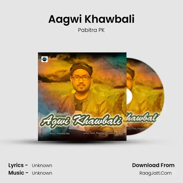 Aagwi Khawbali - Single - Pabitra PK