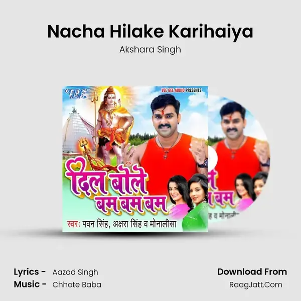 Nacha Hilake Karihaiya Song mp3 | Akshara Singh