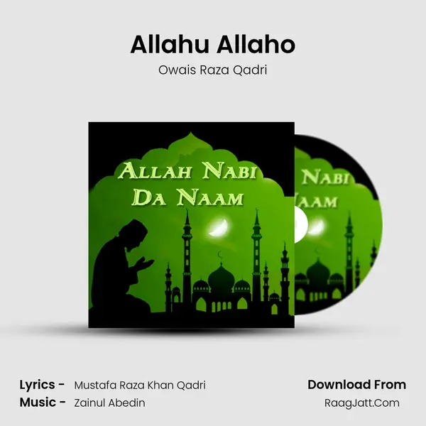 Allahu Allaho Song mp3 | Owais Raza Qadri