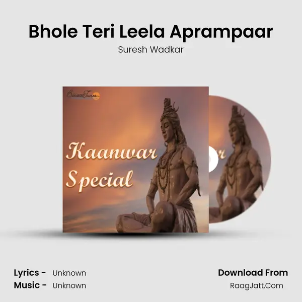 Bhole Teri Leela Aprampaar Song mp3 | Suresh Wadkar