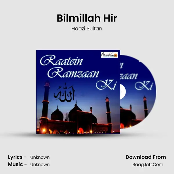 Bilmillah Hir Song mp3 | Haazi Sultan