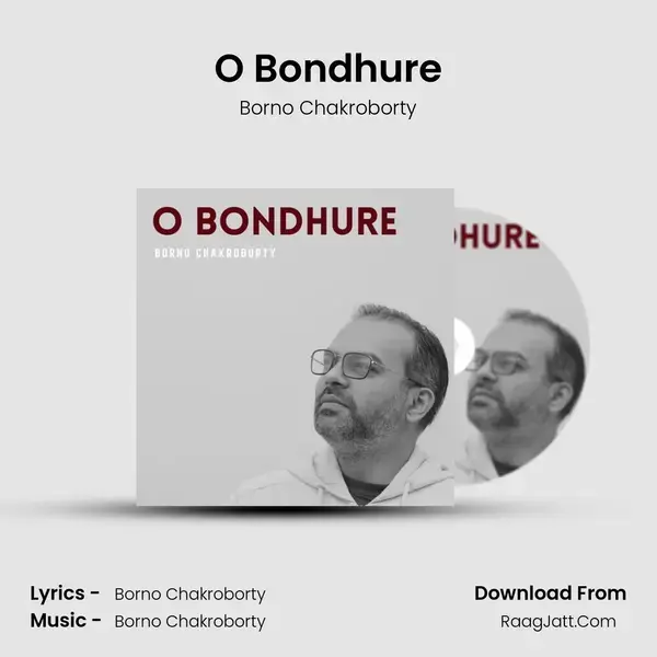 O Bondhure mp3 song