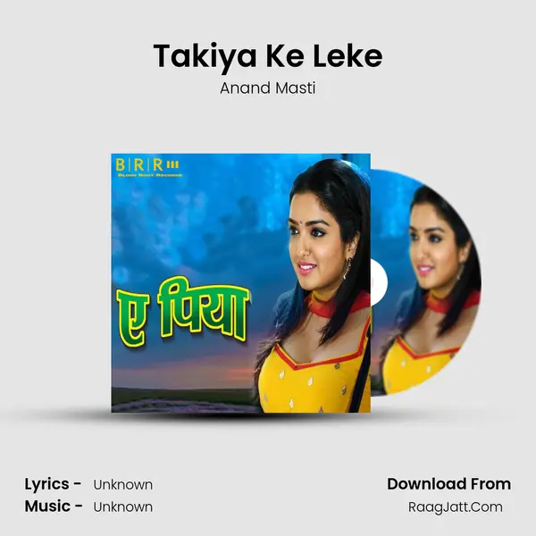 Takiya Ke Leke Song mp3 | Anand Masti