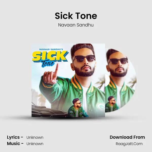 Sick Tone Song mp3 | Navaan Sandhu