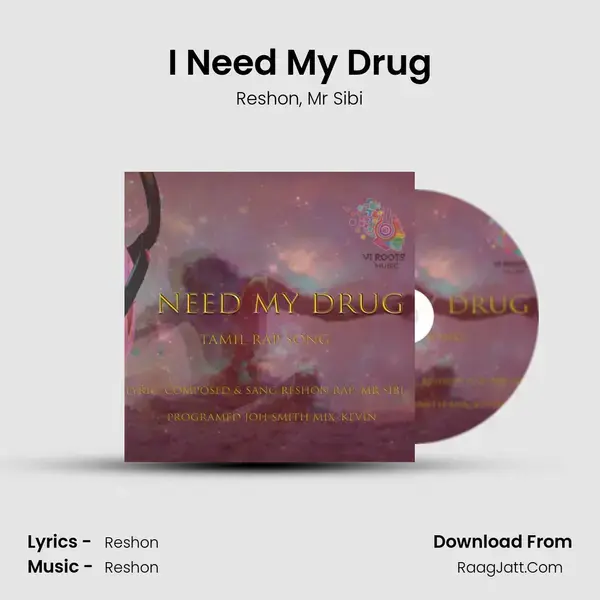 I Need My Drug Song mp3 | Reshon