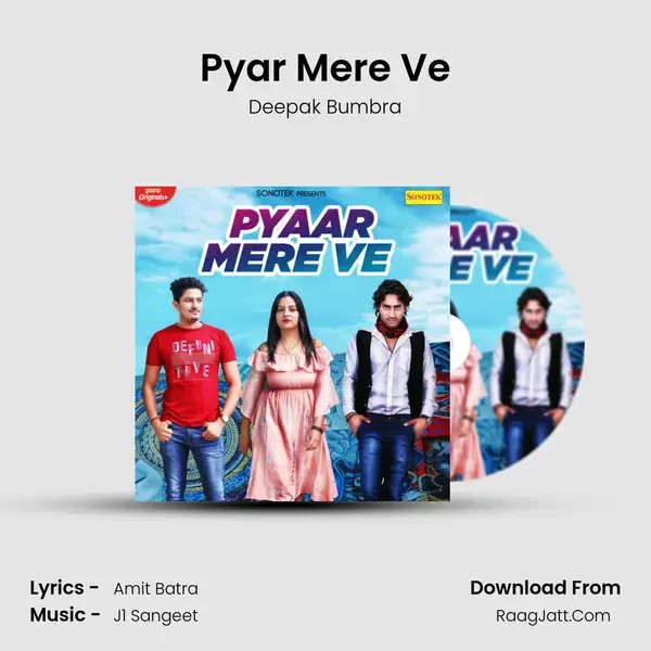 Pyar Mere Ve Song mp3 | Deepak Bumbra