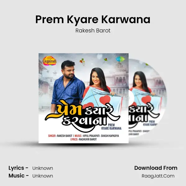 Prem Kyare Karwana - Rakesh Barot