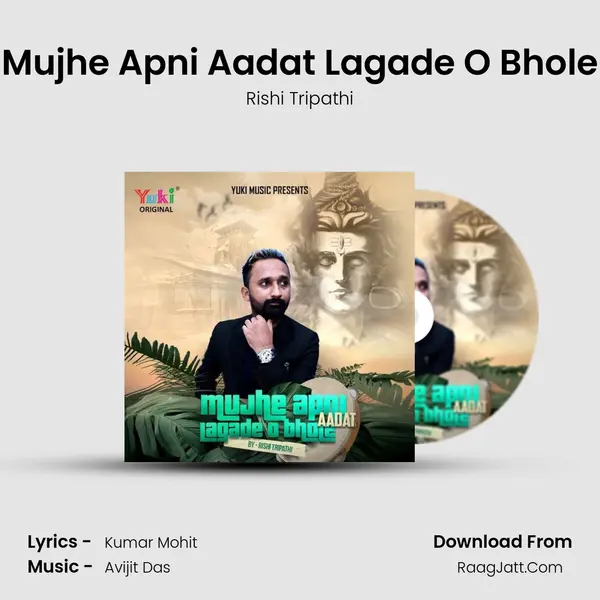 Mujhe Apni Aadat Lagade O Bhole mp3 song