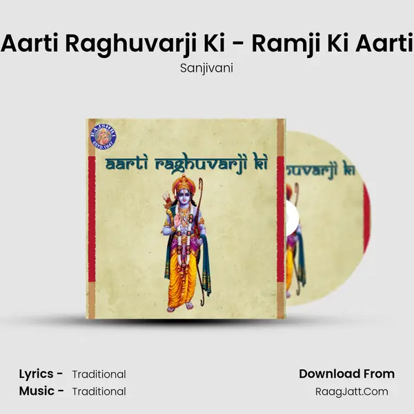 Aarti Raghuvarji Ki - Ramji Ki Aarti Song mp3 | Sanjivani