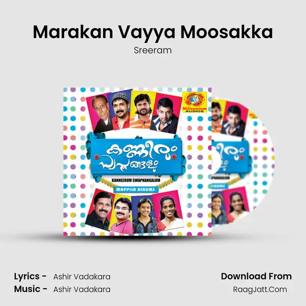 Marakan Vayya Moosakka Song mp3 | Sreeram