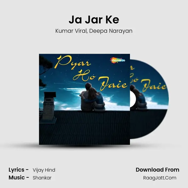 Ja Jar Ke Song mp3 | Kumar Viral