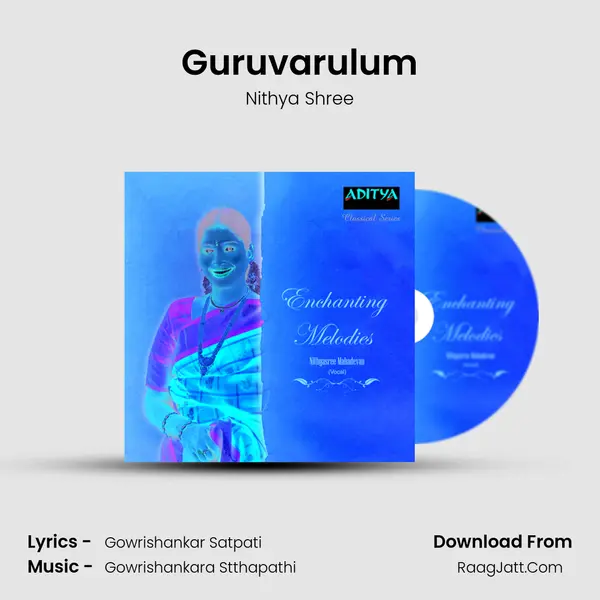 Guruvarulum Song mp3 | Nithya Shree