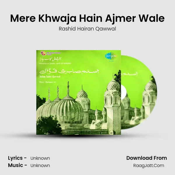 Mere Khwaja Hain Ajmer Wale Song mp3 | Rashid Hairan Qawwal